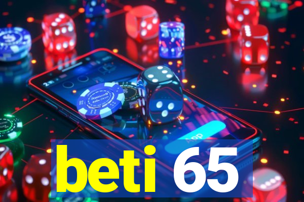 beti 65