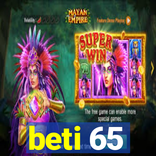 beti 65