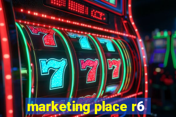 marketing place r6