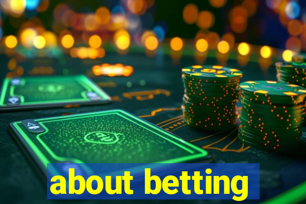 about betting