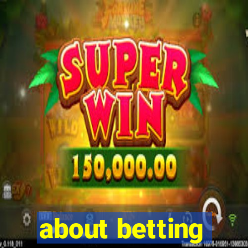 about betting