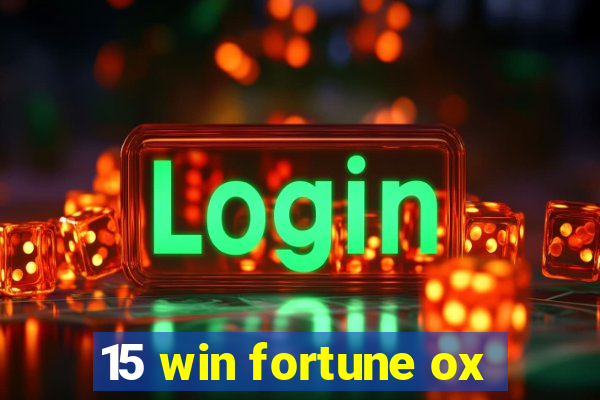 15 win fortune ox