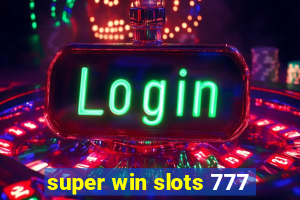 super win slots 777