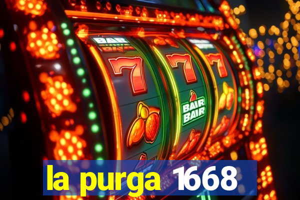 la purga 1668