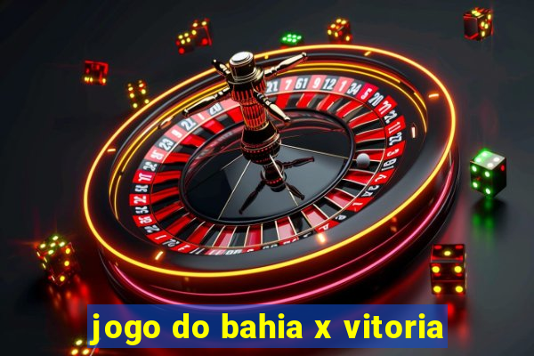 jogo do bahia x vitoria