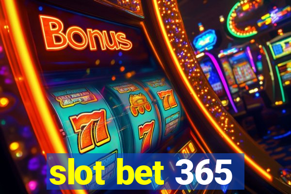 slot bet 365