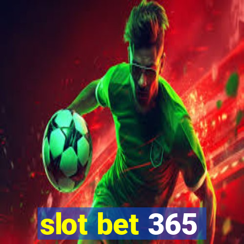 slot bet 365