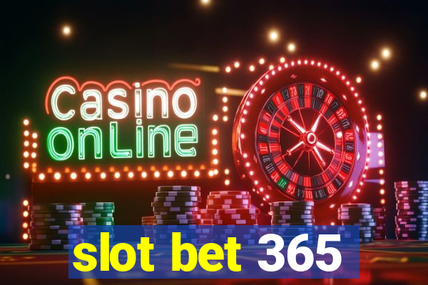 slot bet 365