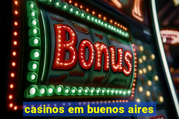 casinos em buenos aires