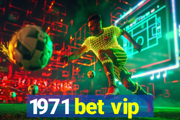 1971 bet vip