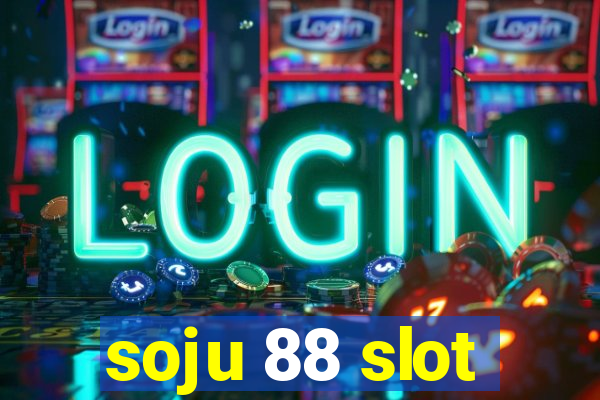 soju 88 slot