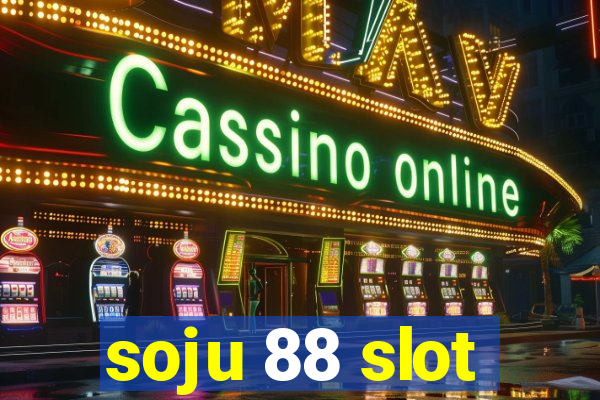 soju 88 slot