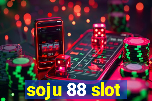 soju 88 slot