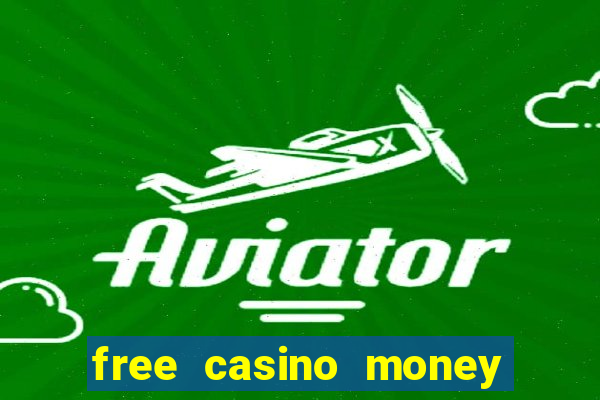 free casino money no deposit