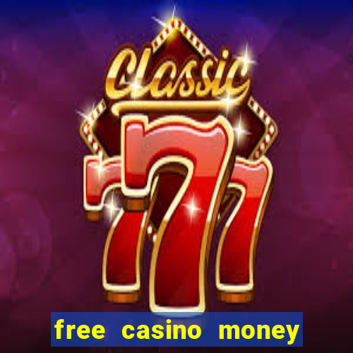 free casino money no deposit