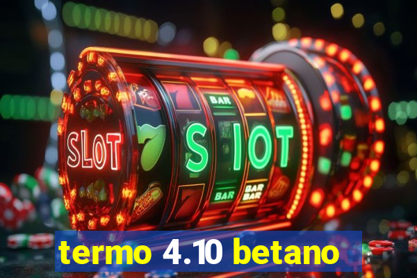 termo 4.10 betano