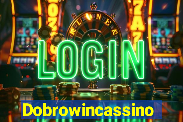 Dobrowincassino