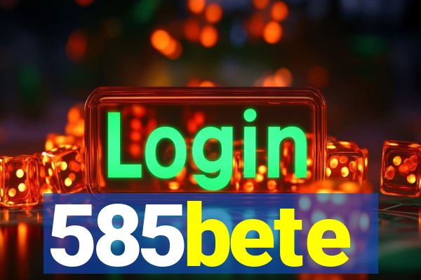 585bete