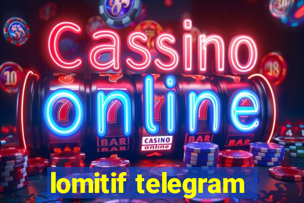 lomitif telegram