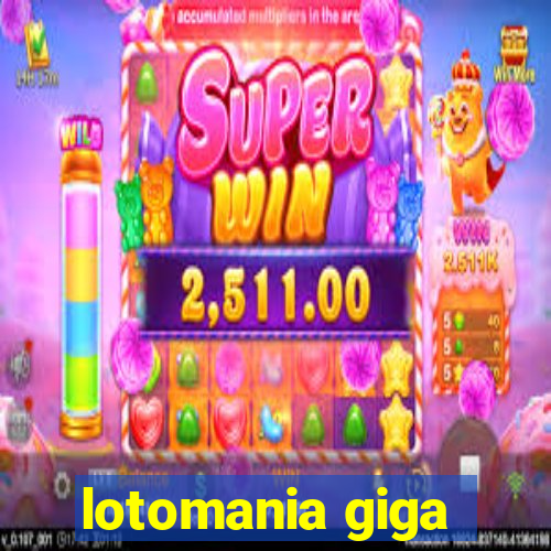 lotomania giga