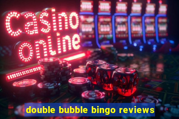 double bubble bingo reviews