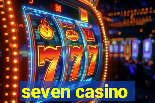 seven casino