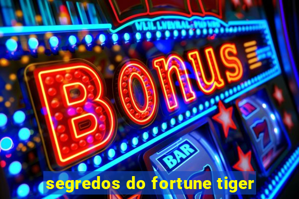 segredos do fortune tiger