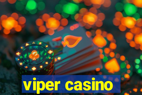 viper casino