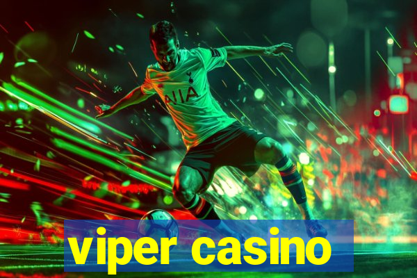 viper casino