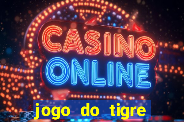 jogo do tigre deposito minimo 1 real