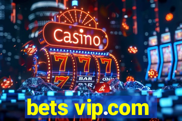 bets vip.com