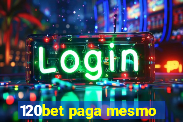 120bet paga mesmo