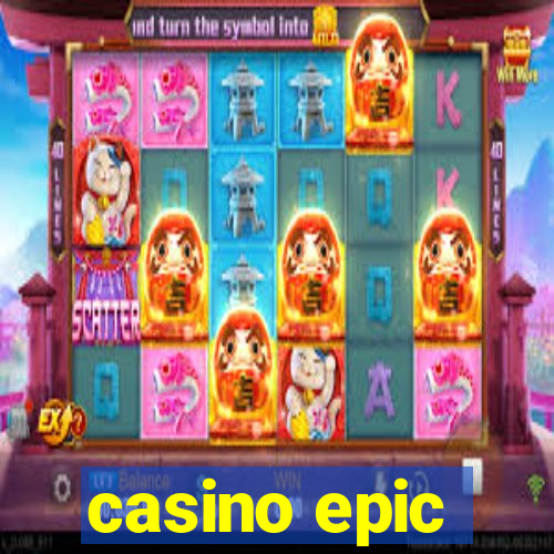 casino epic