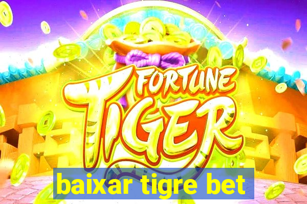 baixar tigre bet