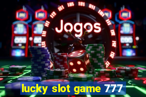 lucky slot game 777