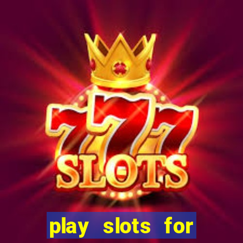 play slots for free no downloads