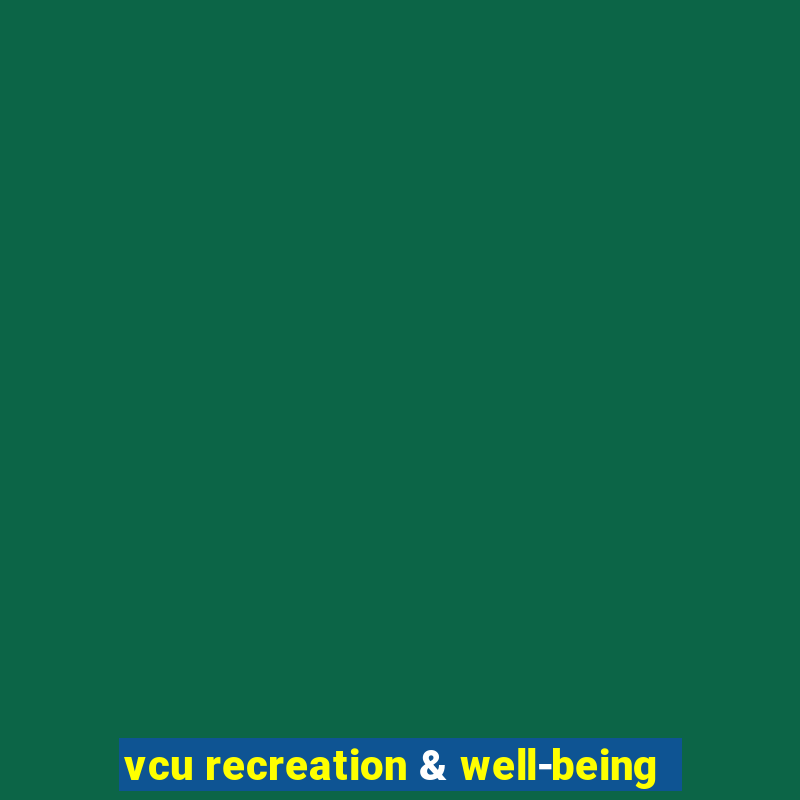 vcu recreation & well-being