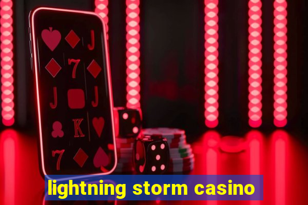 lightning storm casino