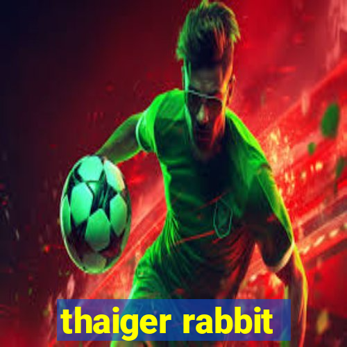 thaiger rabbit