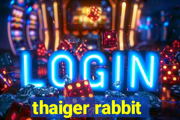 thaiger rabbit