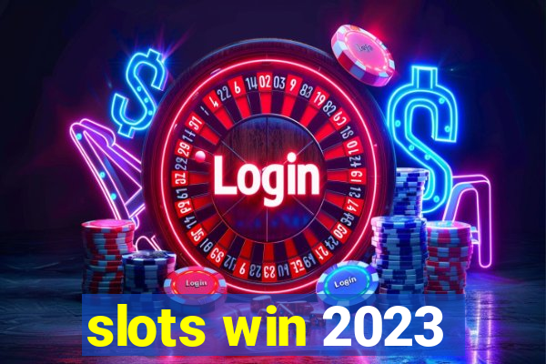 slots win 2023