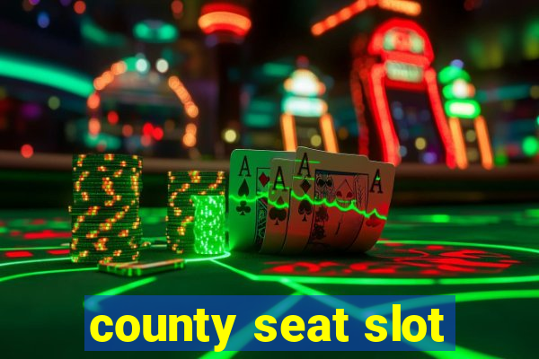 county seat slot