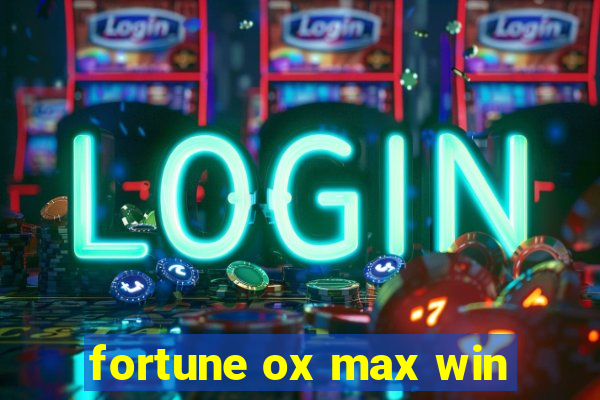 fortune ox max win