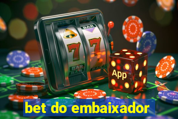 bet do embaixador