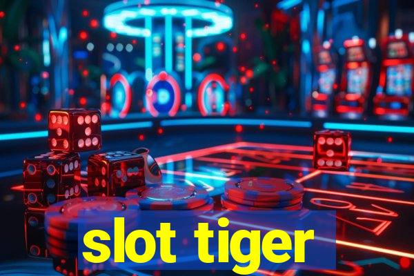 slot tiger