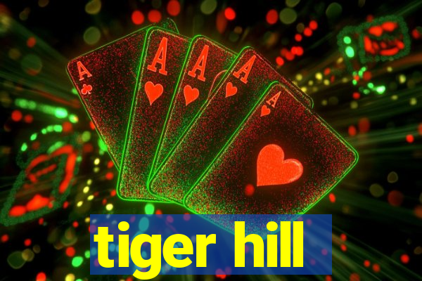 tiger hill