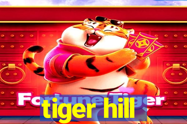 tiger hill