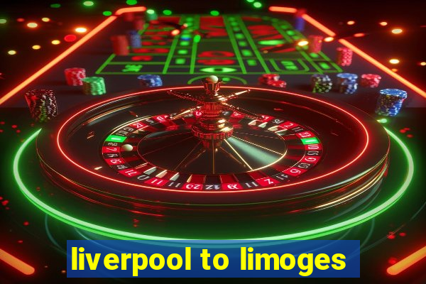 liverpool to limoges