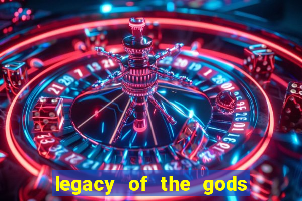 legacy of the gods megaways slot