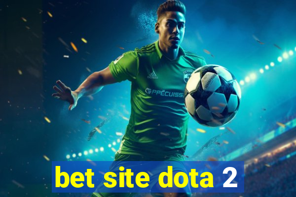 bet site dota 2